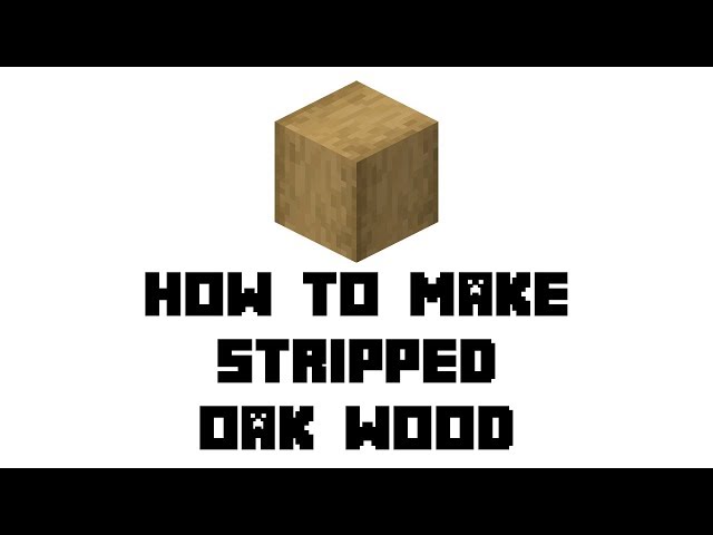 Stripped OAK Wood In Minecraft